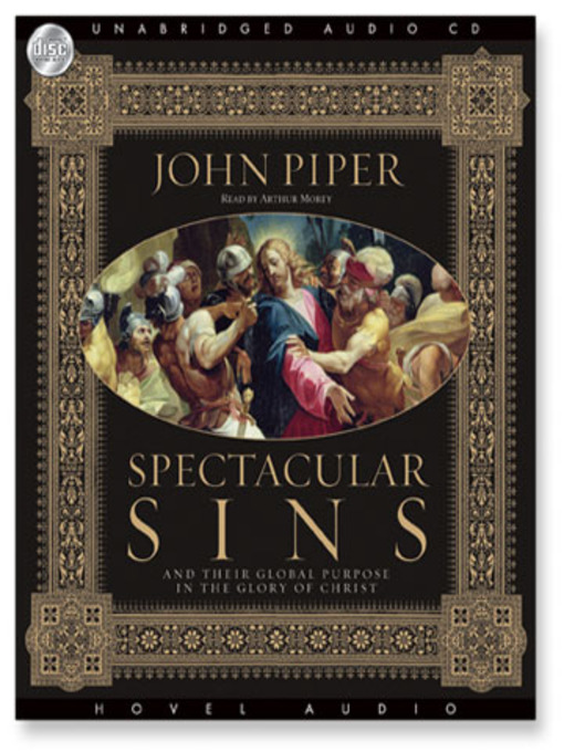 Title details for Spectacular Sins by John Piper - Available